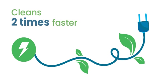 Cleans 2 times faster